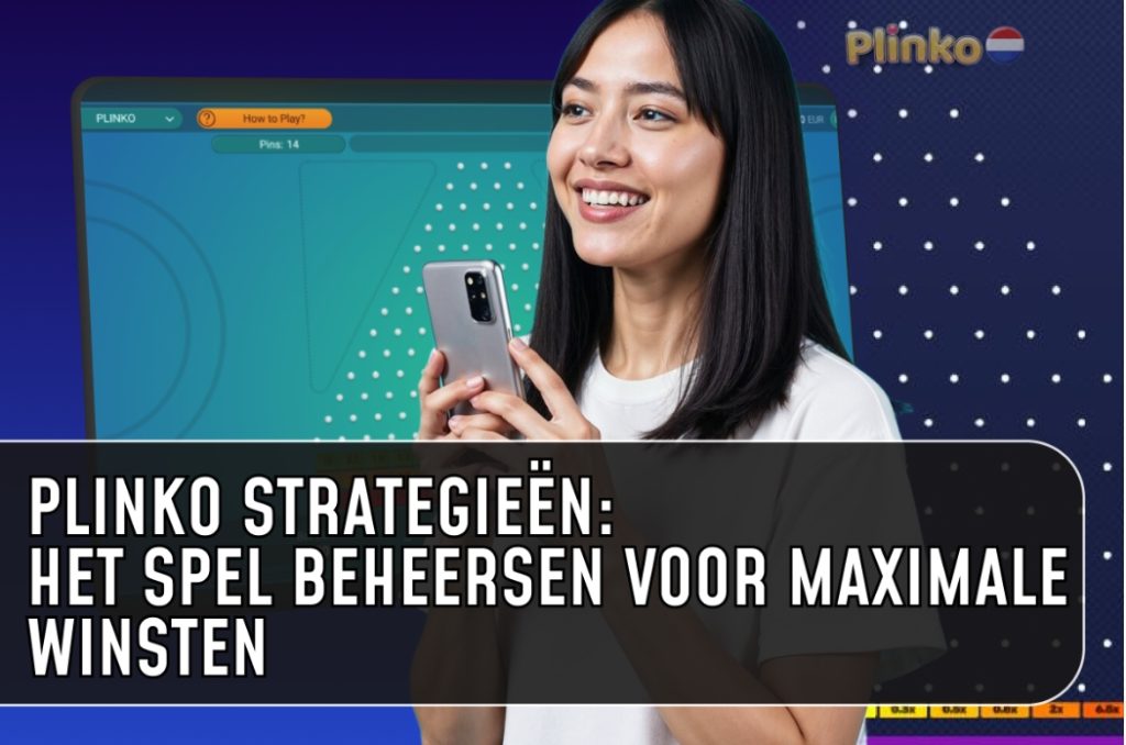 Plinko Strategieën: Het Spel Beheersen Voor Maximale Winsten